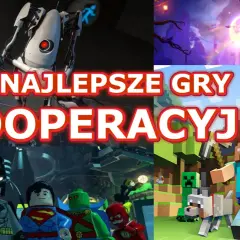 Najlepsze gry kooperacyjne: GLaDOS z Portal 2, bohaterowie LEGO, postacie z Minecrafta i mroczna kraina.