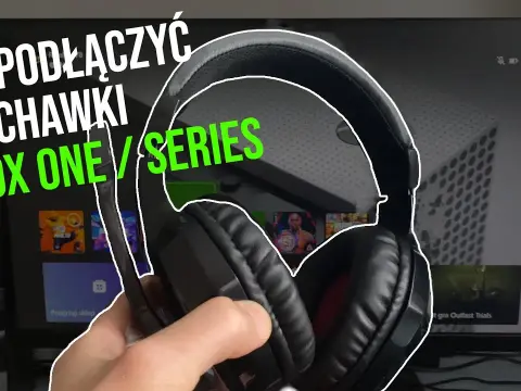 Słuchawki do Xboxa: Podłącz każde! Przewodnik krok po kroku