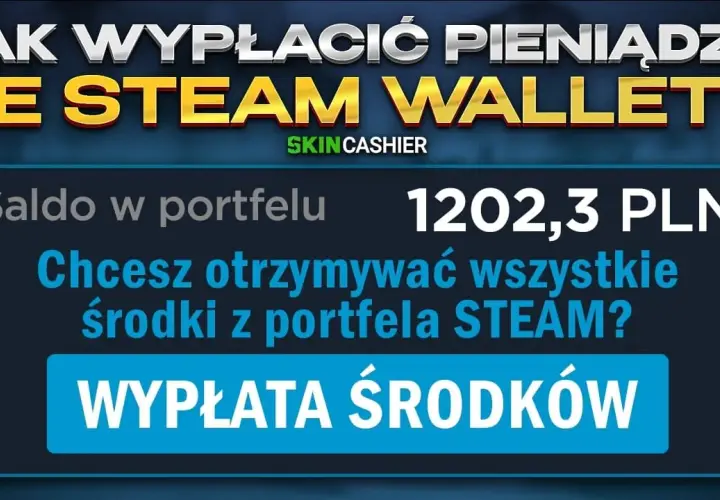 Jak wypłacić pieniądze ze Steam? Bezpieczne metody i prowizje