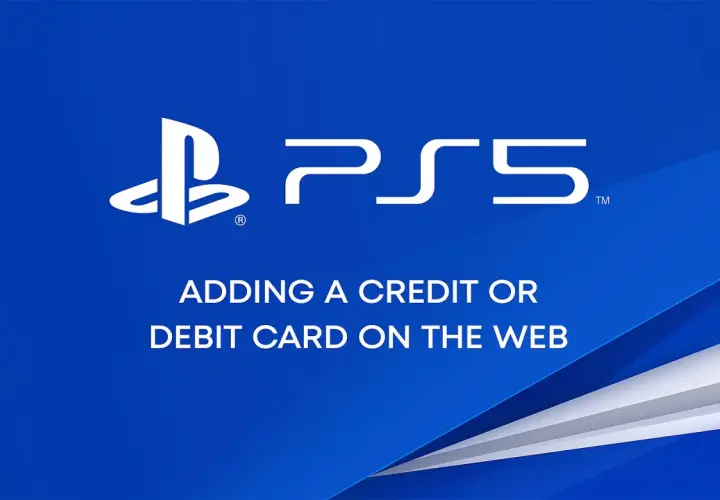Logo PS5 i tekst "ADDING A CREDIT OR DEBIT CARD ON THE WEB". Ułatwia to doładowanie PS Store.