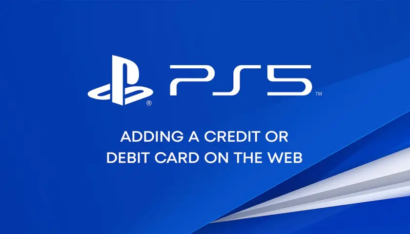 Logo PS5 i tekst "ADDING A CREDIT OR DEBIT CARD ON THE WEB". Ułatwia to doładowanie PS Store.