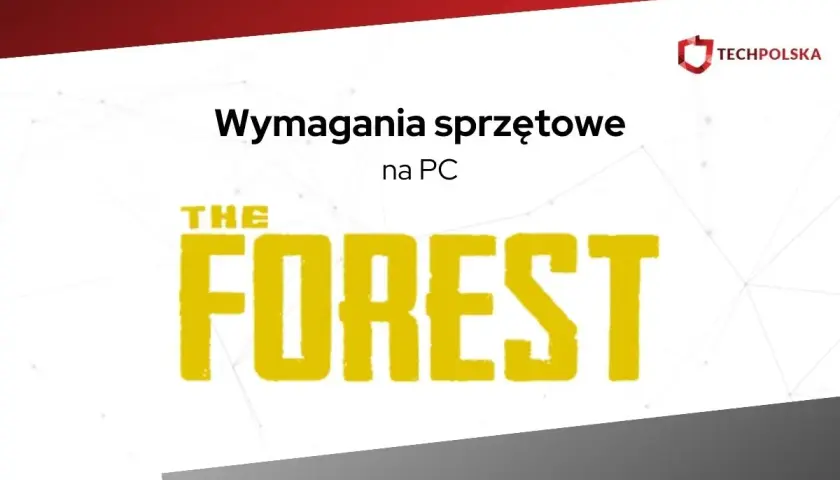 Wymagania sprzętowe gry The Forest na PC. Logo gry z żółtym napisem "THE FOREST" i tekstem "Wymagania sprzętowe na PC".