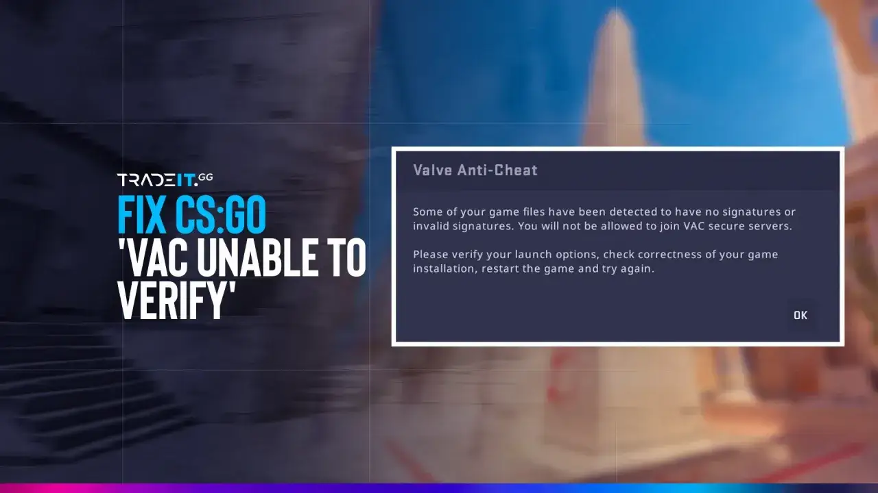 Napraw błąd CS:GO, gdy system VAC nie mógł zweryfikować sesji gry. Komunikat o błędzie Valve Anti-Cheat.