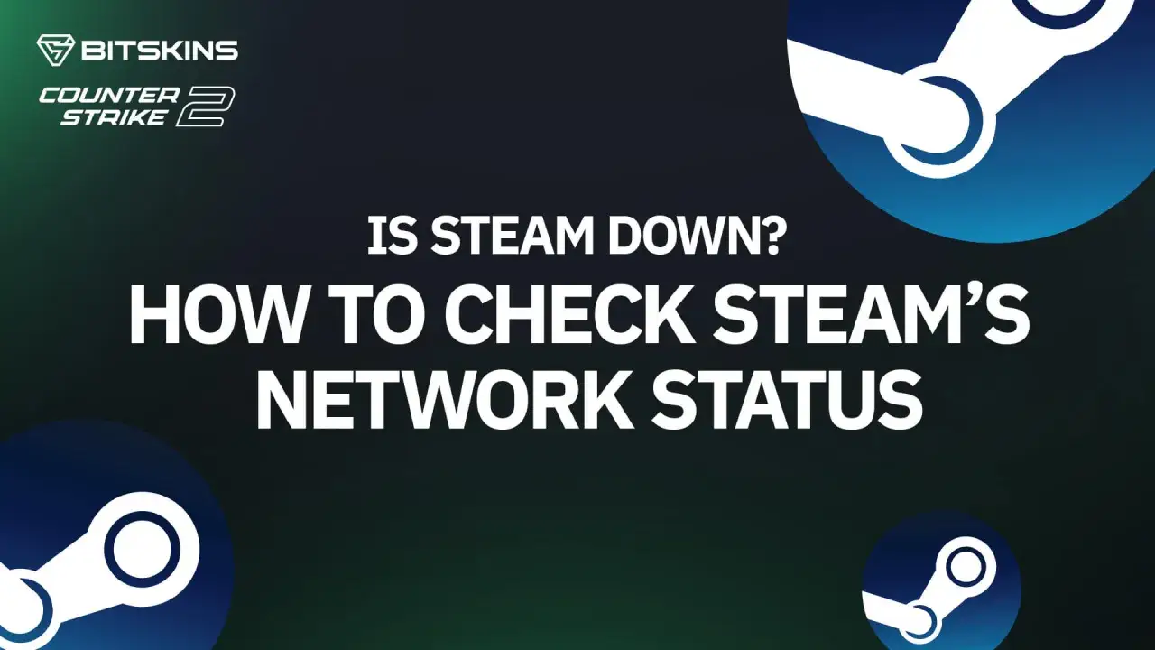 Czy jest awaria Steam? Dowiedz się, jak sprawdzić status sieci Steam i wrócić do gry w CS2.